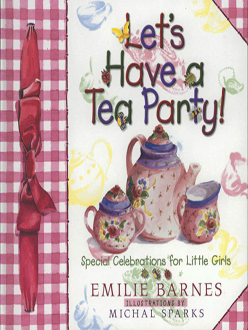 Title details for Let's Have a Tea Party! by Emilie Barnes - Available